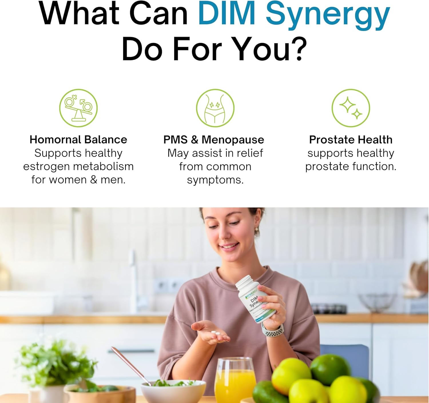 Woman in a kitchen holding a bottle of DIM Synergy supplement with text about its benefits.